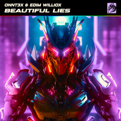 ONNT3X & Edim Williox - Beautiful Lies