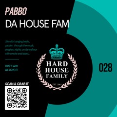 HHF028 - Pabbo - Da House Fam - Hard House Family Records [PREVIEW]