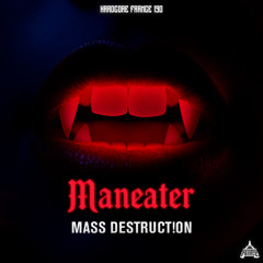 Mass Destruction - Maneater