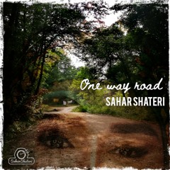 Sahar Shateri - One Way Road