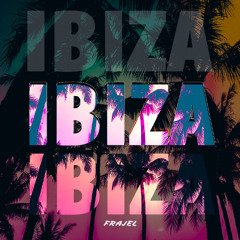 FRAJEL - IBIZA #AFROHOUSE