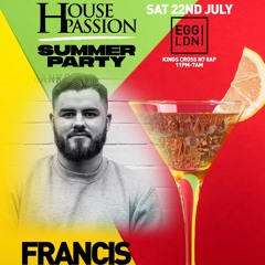 Francis LIVE SET #HousePassion 22/07/23 @ Egg