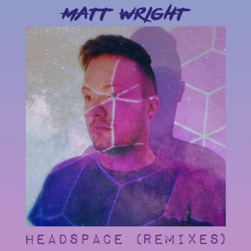 Matt Wright - Headspace (Matt Matuke Remix)