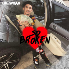 Lul Woah - So Broken