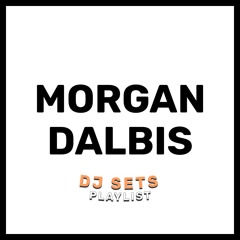 Dj Sets by Morgan Dalbis