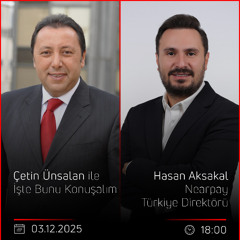 Hasan Aksakal - Çetin Ünsalan ile İşte Bunu Konuşalım