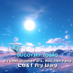 DJ Gabi, Hyuna Park, Huichan Yang  - Lost My Way (Out Now) [Discovery Young]