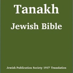 View KINDLE 💚 Tanakh (Tanach) Jewish Bible (1917 Jewish Publication Society Translat
