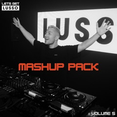 LUSSO MAINSTAGE MADNESS - Mashup Pack - VOL. 5