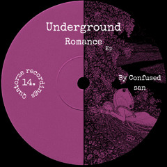 Confused san - Underground romance