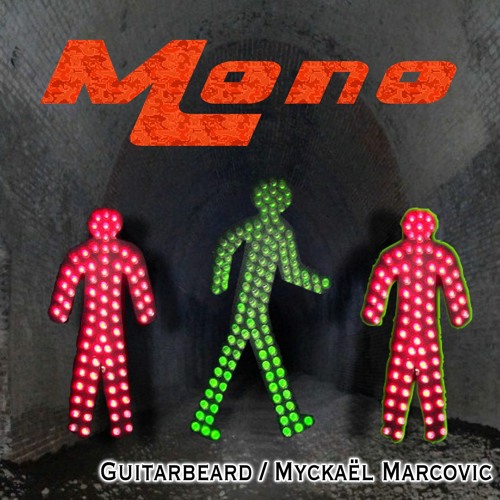 Mono  (Guitarbeard / Myckaël Marcovic)
