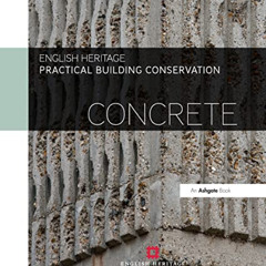 Read EBOOK 📤 Practical Building Conservation: Concrete by  Historic England [EPUB KI