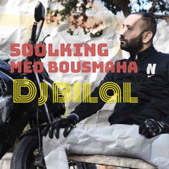 MOHAMED BOUSMAHA X SOOLKING X DJ BILAL
