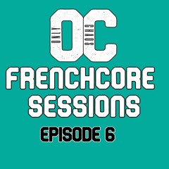 Frenchcore Sessions Ep. 6