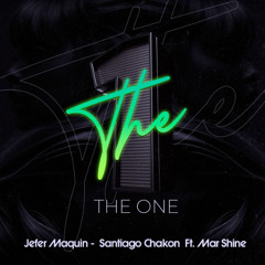 Jefer Maquin, Santiago Chakon Ft. Mar Shine - The One (Radio Edit)