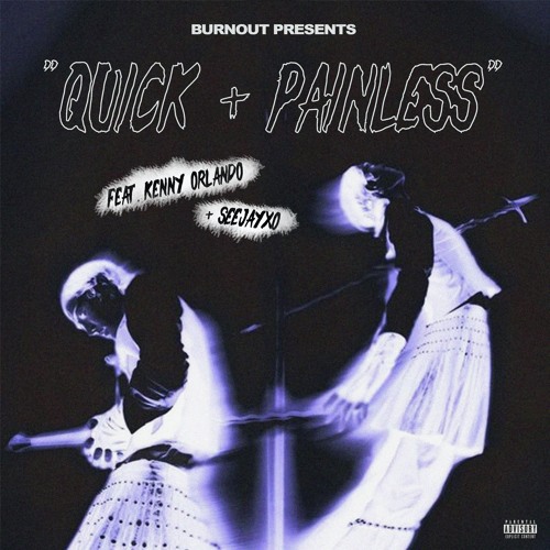 KENNY ORLANDO - "QUICK & PAINLESS" (FEAT. SEEJAYXO)