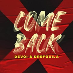 Devoi X Drefquila - Come Back (prod.zcottie)