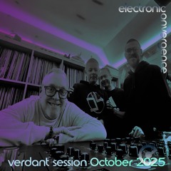 Electronic Convergance - Verdant Session - October 2025 [b2b Ohm b2b Kvadrant b2b Lentza]