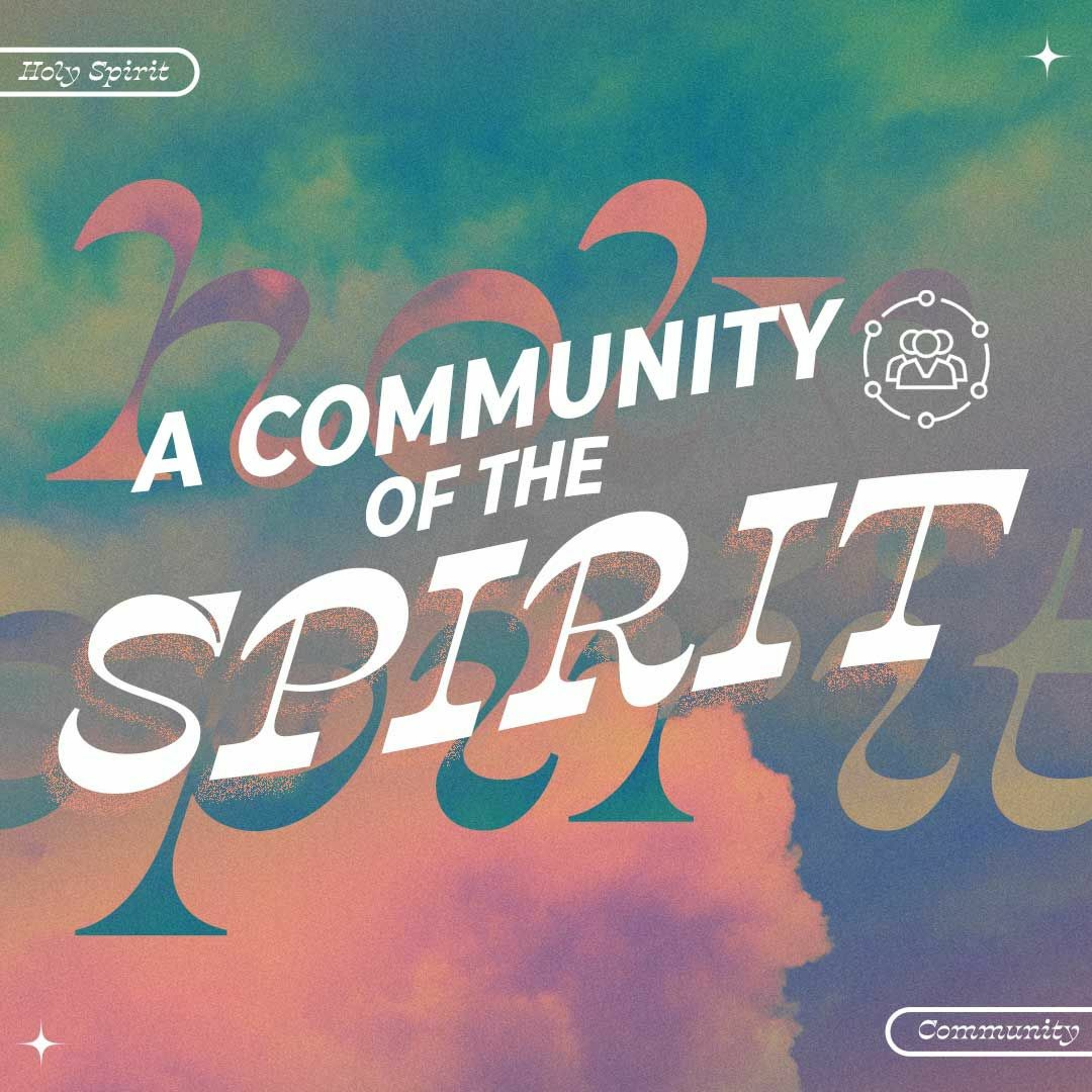 A Community of the Spirit: Worship in the Spirit