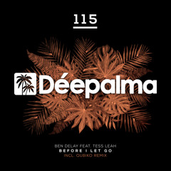 Ben Delay feat. Tess Leah - Before I Let Go [Déepalma Records]