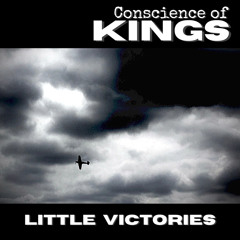 Little Victories ~ Conscience of Kings