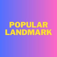 Exploring the World's Most Popular Landmarks