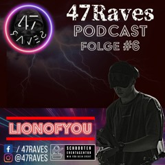 47raves podcast #06 by LionOfyou