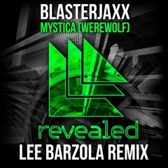 Blasterjaxx - Mystica (WereWolf) (Lee Barzola Remix)