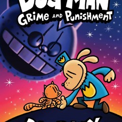 [Download Book] Dog Man: Grime and Punishment (Dog Man #9) - Dav Pilkey