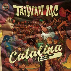 Taiwan MC ft. Paloma Pradal - Catalina (Kat-Rick Remix)