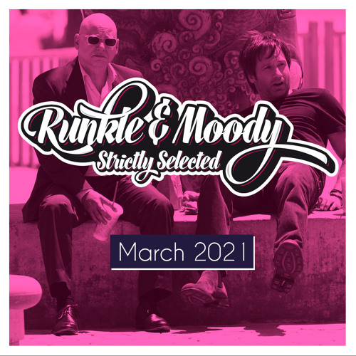 Runkle & Moody - Strictly Selected - March 2021