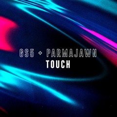 GS5 & PARMAJAWN - Touch (Original Mix) *FREE DOWNLOAD*