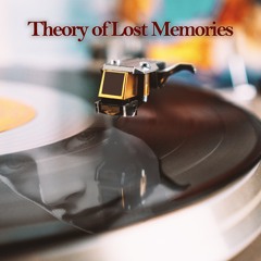 Theory Of Lost Memories