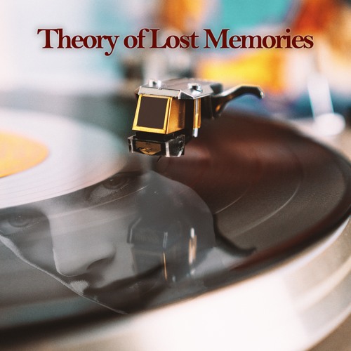 Theory Of Lost Memories