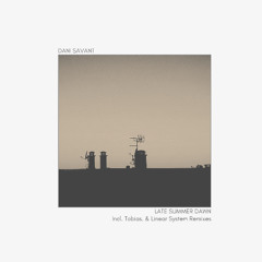 MM043 - Dani Savant - Late Summer Dawn incl. Tobias. & Linear System Remixes