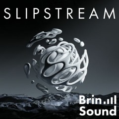SlipStream - BrinSound