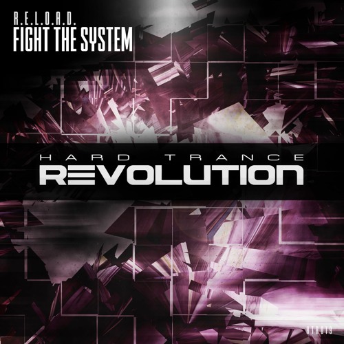 Stream R E L O A D Fight The System By Renegade System Listen Online For Free On Soundcloud