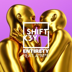 Entirety (feat. A*M*E)