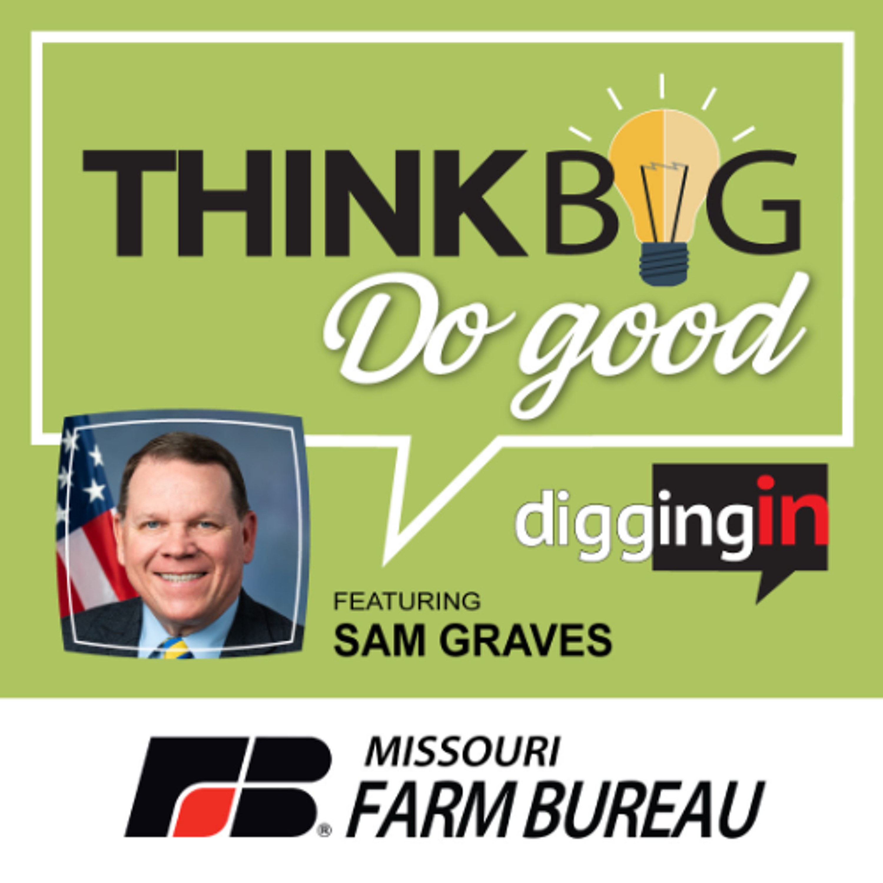 cover of episode Think Big, Do Good featuring Congressman Sam Graves