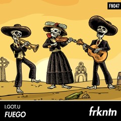 I.GOT.U - Fuego