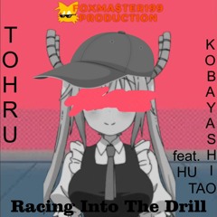 Tohru Kobayashi - Racing Into The Drill (feat. Hu Tao)