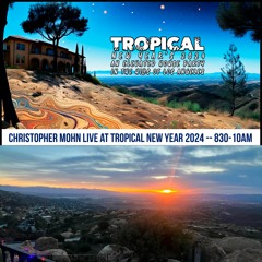 Christopher Mohn Live at Tropical New Year 2024 -- 830AM-10AM
