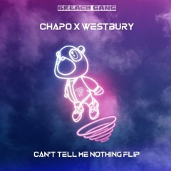 Chapo x Westbury - Can't Tell Me Nothing (flip)