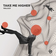 Vallilo - Take Me Higher (Original Mix)