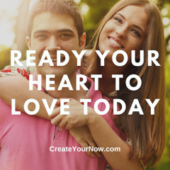 2731 Ready Your Heart to Love Today