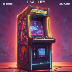 LVL UP! - SHARDS X KOLTURE