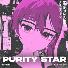 EPISODE 99 - PURITY STAR