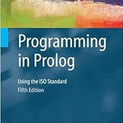 Get PDF Programming in Prolog: Using The Iso Standard by William F. Clocksin