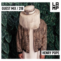 LAMP Mix #318 feat Henry Pope