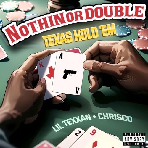 Nothing Or Double (Texas Hold 'Em) [feat. Lil Texxan]